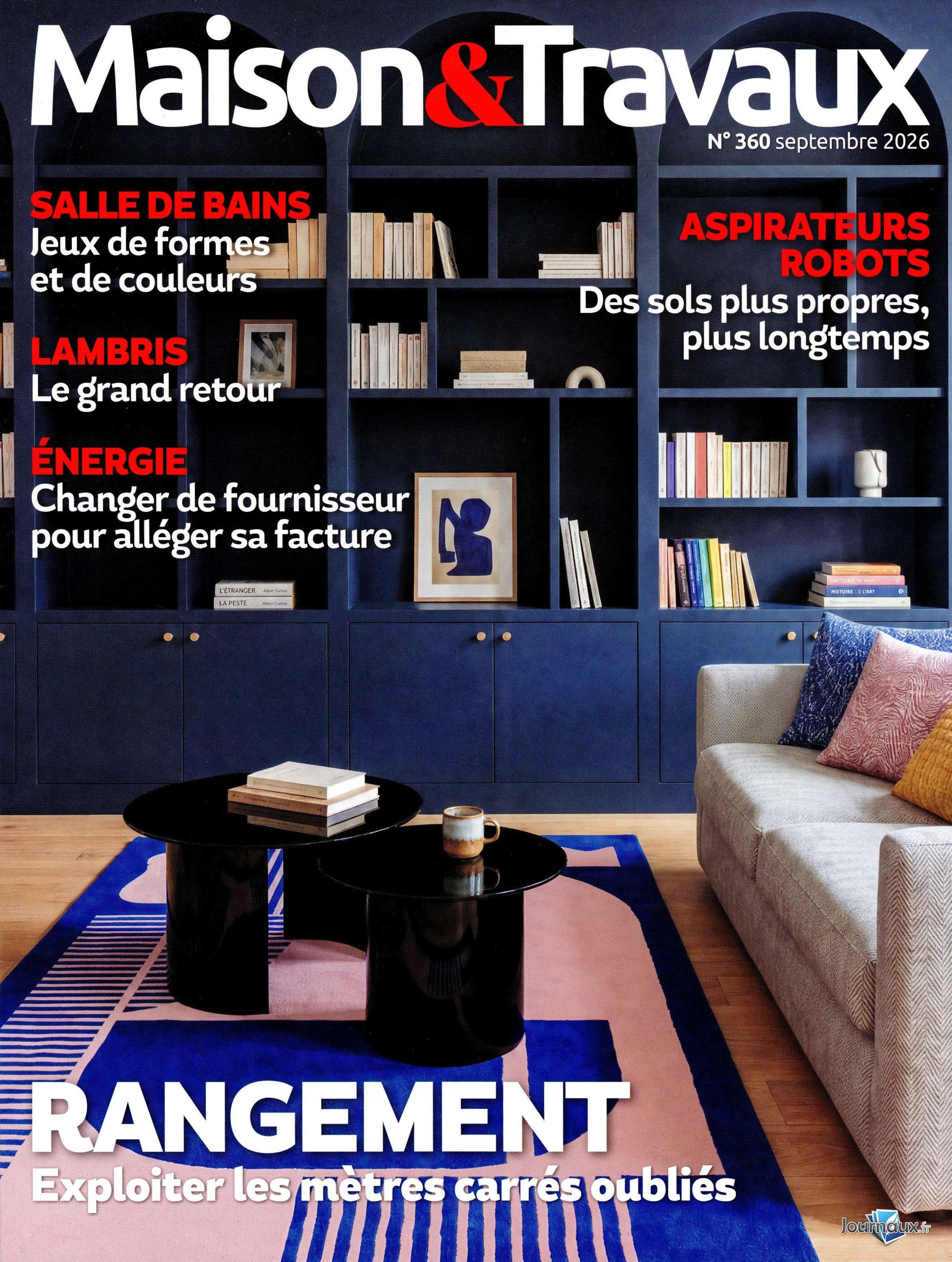Le Journal de la Maison + Maison & Travaux n° 581 2026-08-28